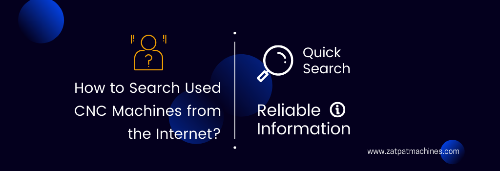 How to Search Used CNC Machines from Internet | ZatPat Machines Blog